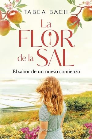 La flor de la sal. El sabor de un nuevo comienzo | 9788408306207 | Bach, Tabea | Librería Castillón - Comprar libros online Aragón, Barbastro