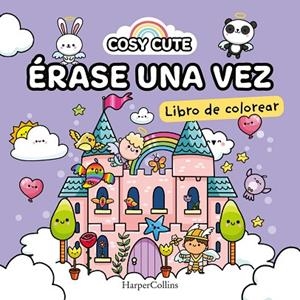 Cosy Cute: Érase una vez  (¡Un libro precioso para colorear para todas las edade | 9788419802163 | Cute, Cosy | Librería Castillón - Comprar libros online Aragón, Barbastro
