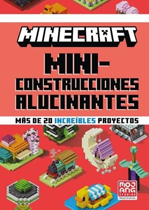 Minecraft Oficial: Miniconstrucciones alucinantes | 9788410643673 | Mojang AB | Librería Castillón - Comprar libros online Aragón, Barbastro