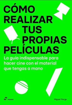 COMO REALIZAR TUS PROPIAS PELICULAS | 9788410650183 | PARGA,MIGUEL | Librería Castillón - Comprar libros online Aragón, Barbastro