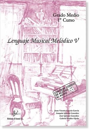 LENGUAJE MUSICAL MELÓDICO 5 | 9788417953300 | ROBLES OJEDA, GABRIEL/GARCÍA GARCÍA, JUAN VICENTE/IGLESIAS GONZÁLEZ, JOSÉ | Librería Castillón - Comprar libros online Aragón, Barbastro