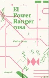 El Power Ranger rosa | 9788494933356 | Casas, Christo | Librería Castillón - Comprar libros online Aragón, Barbastro