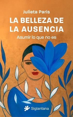La belleza de la ausencia | 9788410179547 | París, Julieta | Librería Castillón - Comprar libros online Aragón, Barbastro