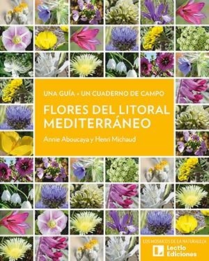 Flores del litoral mediterráneo | 9788418735820 | Aboucaya, Annie/Michaud, Henri | Librería Castillón - Comprar libros online Aragón, Barbastro