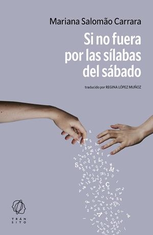 Si no fuera por las sílabas del sábado | 9788412977561 | Salomão Carrara, Mariana | Librería Castillón - Comprar libros online Aragón, Barbastro