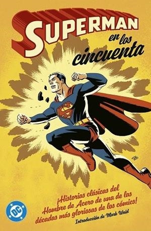 SUPERMAN EN LOS AÑOS CINCUENTA | 9788410519770 | MORA DANN ; WAID MARK | Librería Castillón - Comprar libros online Aragón, Barbastro