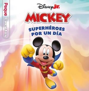 La casa de Mickey Mouse. Superhéroes por un día. Pequecuentos | 9788410029989 | Disney | Librería Castillón - Comprar libros online Aragón, Barbastro