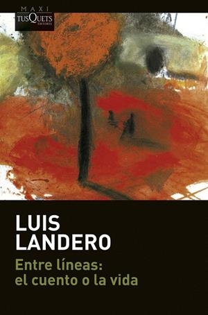 Entre líneas: el cuento o la vida | 9788411070379 | Landero, Luis | Librería Castillón - Comprar libros online Aragón, Barbastro