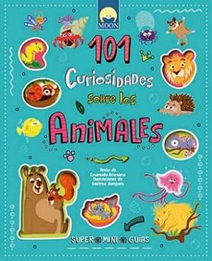 101 CURIOSIDADES SOBRE LOS ANIMALES | 9791256430567 | BRUMANA,EMANUELA | Librería Castillón - Comprar libros online Aragón, Barbastro