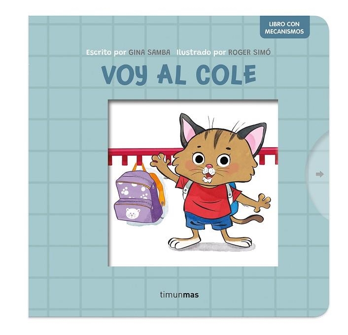 Voy al cole. Libro con mecanismos | 9788408295204 | Samba, Gina/Simó, Roger | Librería Castillón - Comprar libros online Aragón, Barbastro