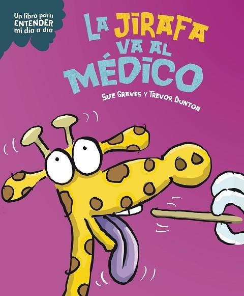 La jirafa va al médico | 9788408295808 | Graves, Sue | Librería Castillón - Comprar libros online Aragón, Barbastro