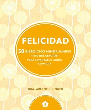 Felicidad | 9788416407330 | Unger, Arlene K. | Librería Castillón - Comprar libros online Aragón, Barbastro
