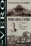 Pedro Arnal Cavero : Un maestro que apenas Pedro se llamaba - VERO 3 | 9788492391202 | Juan, Víctor | Librería Castillón - Comprar libros online Aragón, Barbastro