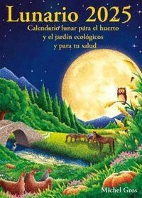 Lunario 2026 : Calendario lunar para el huerto y el jardín ecológicos | 9788412727531 | Gros, Michel | Librería Castillón - Comprar libros online Aragón, Barbastro