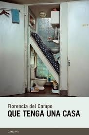 Que tenga una casa | 9788418504716 | del Campo, Florencia | Librería Castillón - Comprar libros online Aragón, Barbastro