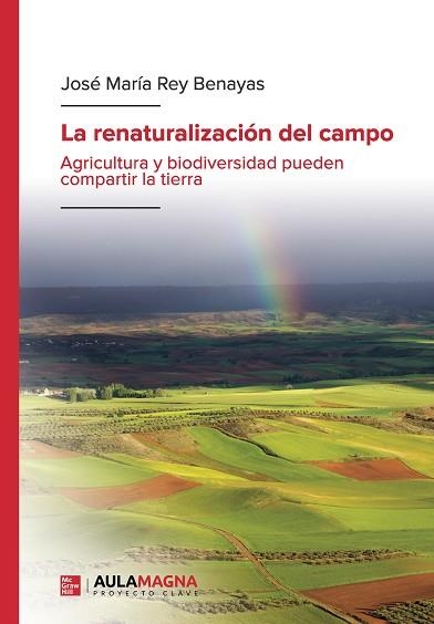 La renaturalización del campo | 9788419544919 | Rey Benayas, José María | Librería Castillón - Comprar libros online Aragón, Barbastro