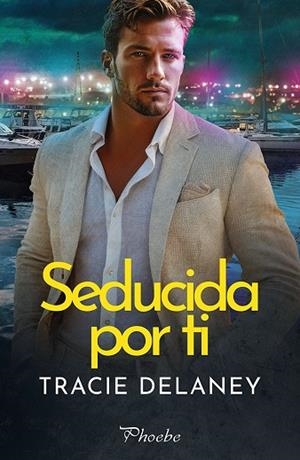 Seducida por ti | 9791387787332 | Delaney, Tracie | Librería Castillón - Comprar libros online Aragón, Barbastro