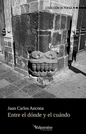 Entre el dónde y el cuándo | 9791387538743 | Ancona, Juan Carlos | Librería Castillón - Comprar libros online Aragón, Barbastro