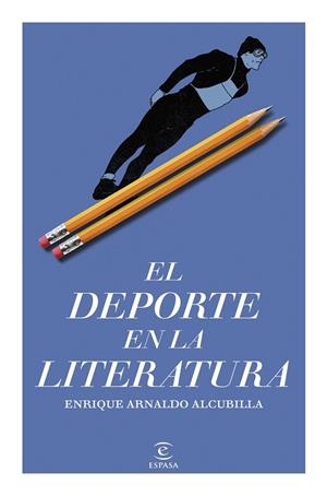El deporte en la literatura | 9788467078039 | Arnaldo Alcubilla, Enrique | Librería Castillón - Comprar libros online Aragón, Barbastro