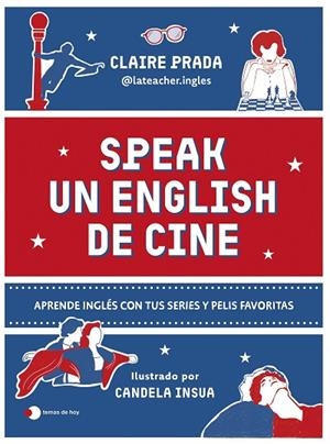 Speak un English de cine | 9788410293984 | Claire Prada (@lateacher.ingles) | Librería Castillón - Comprar libros online Aragón, Barbastro
