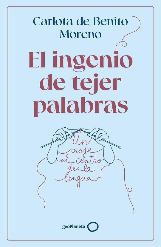 El ingenio de tejer palabras | 9788408302568 | Benito Moreno, Carlota de | Librería Castillón - Comprar libros online Aragón, Barbastro