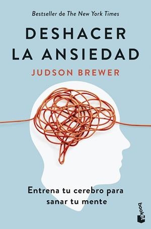 Deshacer la ansiedad | 9788408307648 | Brewer, Judson | Librería Castillón - Comprar libros online Aragón, Barbastro