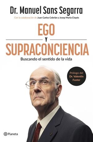 Ego y Supraconciencia | 9788408307402 | Dr. Manuel Sans Segarra | Librería Castillón - Comprar libros online Aragón, Barbastro
