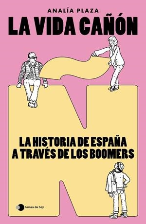 La vida cañón: La historia de España a través de los boomers | 9788410293922 | Plaza, Analía | Librería Castillón - Comprar libros online Aragón, Barbastro