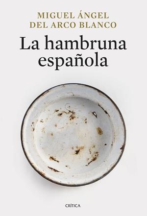 La hambruna española | 9788491998013 | Arco, Miguel Ángel del | Librería Castillón - Comprar libros online Aragón, Barbastro