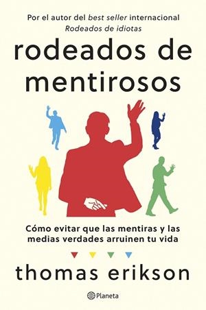 Rodeados de mentirosos | 9788408307686 | Erikson, Thomas | Librería Castillón - Comprar libros online Aragón, Barbastro