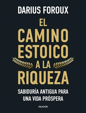 El camino estoico a la riqueza | 9788449344299 | Foroux, Darius | Librería Castillón - Comprar libros online Aragón, Barbastro