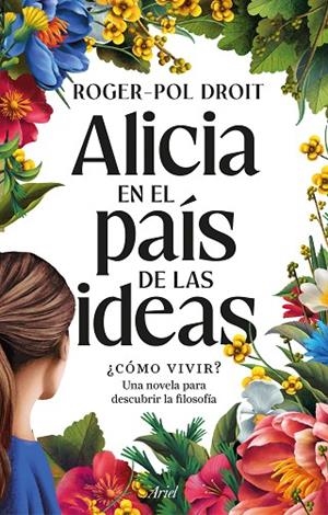Alicia en el país de las ideas | 9788434439559 | Droit, Roger-Pol | Librería Castillón - Comprar libros online Aragón, Barbastro