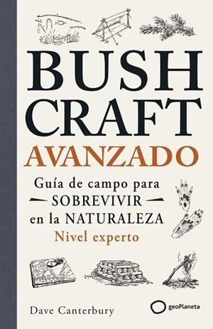 Bushcraft avanzado | 9788408304791 | Canterbury, Dave | Librería Castillón - Comprar libros online Aragón, Barbastro