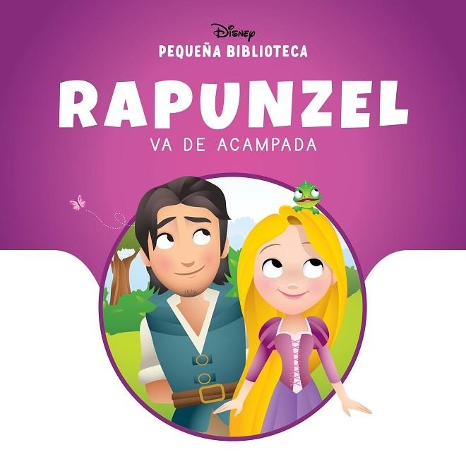 Pequeña Biblioteca Disney. Rapunzel va de acampada | 9791387526603 | Disney | Librería Castillón - Comprar libros online Aragón, Barbastro