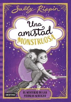 Una amistad monstruosa 2. El misterio de las piedras mágicas | 9788408307280 | Rippin, Sally | Librería Castillón - Comprar libros online Aragón, Barbastro