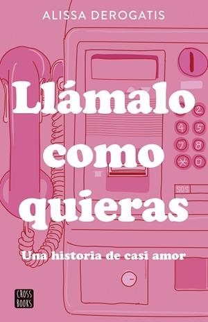 Llámalo como quieras | 9788408307327 | DeRogatis, Alissa | Librería Castillón - Comprar libros online Aragón, Barbastro
