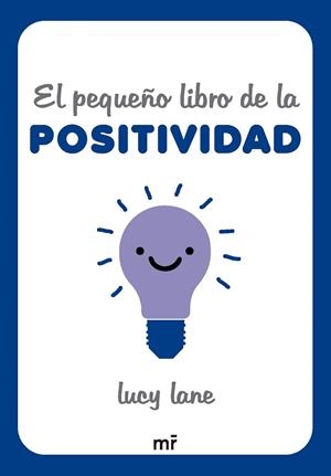 El pequeño libro de la positividad | 9788427054424 | Lane, Lucy | Librería Castillón - Comprar libros online Aragón, Barbastro