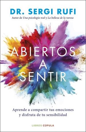 Abiertos a sentir | 9788448044114 | Dr. Sergi Rufi | Librería Castillón - Comprar libros online Aragón, Barbastro