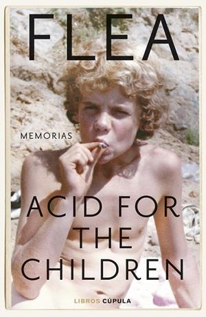 Acid for the Children. Edición tapa blanda | 9788448044183 | Flea | Librería Castillón - Comprar libros online Aragón, Barbastro