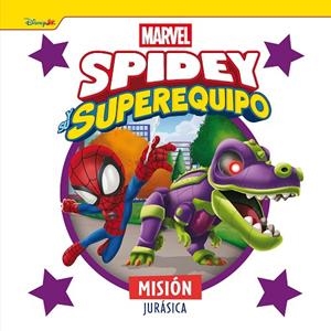 Spidey y su superequipo. Misión jurásica | 9788410362222 | Marvel | Librería Castillón - Comprar libros online Aragón, Barbastro