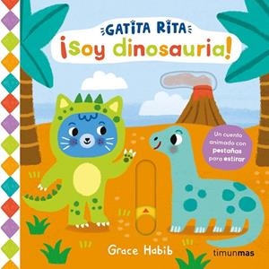 Gatita Rita. ¡Soy dinosauria! | 9788408296171 | Habib, Grace | Librería Castillón - Comprar libros online Aragón, Barbastro
