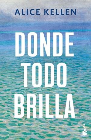 Donde todo brilla | 9788408308058 | Kellen, Alice | Librería Castillón - Comprar libros online Aragón, Barbastro
