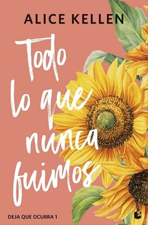 Todo lo que nunca fuimos | 9788408308065 | Kellen, Alice | Librería Castillón - Comprar libros online Aragón, Barbastro