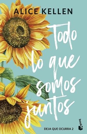 Todo lo que somos juntos | 9788408308072 | Kellen, Alice | Librería Castillón - Comprar libros online Aragón, Barbastro
