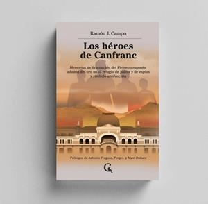Los héroes de Canfranc | 9791399041712 | J. Campo, Ramón | Librería Castillón - Comprar libros online Aragón, Barbastro
