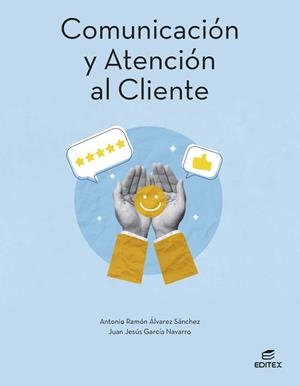 Comunicación y atención al cliente | 9788410592681 | García Navarro, Juan Jesús/Álvarez Sánchez, Antonio Ramón | Librería Castillón - Comprar libros online Aragón, Barbastro