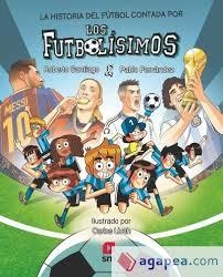 La historia del fútbol contada por los Futbolísimos | 9788410551848 | Santiago, Roberto/Fernández Vázquez, Pablo | Librería Castillón - Comprar libros online Aragón, Barbastro