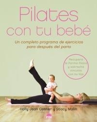 PILATES CON TU BEBE | 9788497542371 | COSNER, HOLLY JENA; MALIN, STACY | Librería Castillón - Comprar libros online Aragón, Barbastro