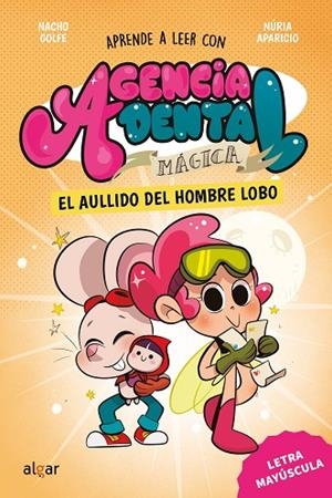 Agencia Dental Mágica 2. El aullido del hombre lobo | 9788491428398 | Nacho Golfe | Librería Castillón - Comprar libros online Aragón, Barbastro