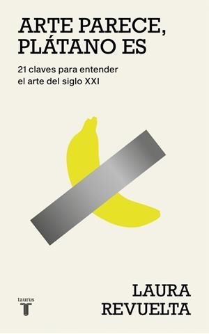 Arte parece, plátano es | 9788430627363 | Revuelta, Laura | Librería Castillón - Comprar libros online Aragón, Barbastro